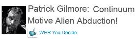0951 – Patrick Gilmore Continuum Motive in Alien Abduction