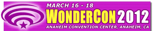 WonderCon banner 2012 - Click to learn more at the official web site!